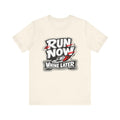 Running Humor T-Shirt — Run Now Whine Later — running t-shirt design by Reggie