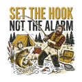 SET THE HOOK NOT THE ALARM