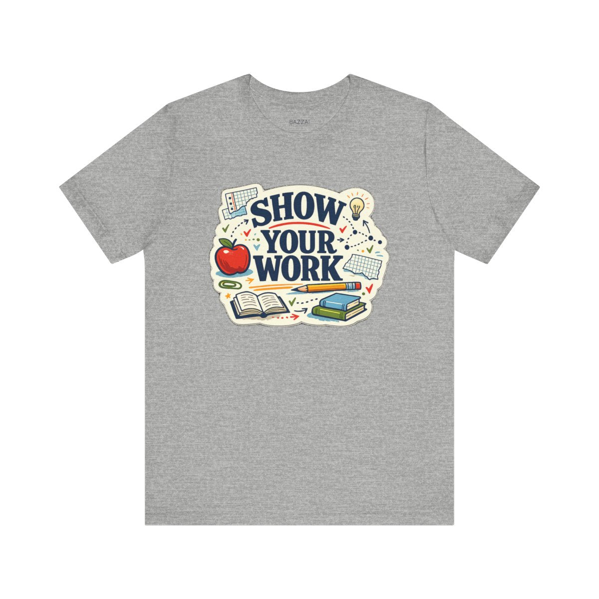 Teacher Life T-Shirt — Show Your Work — t-shirt design