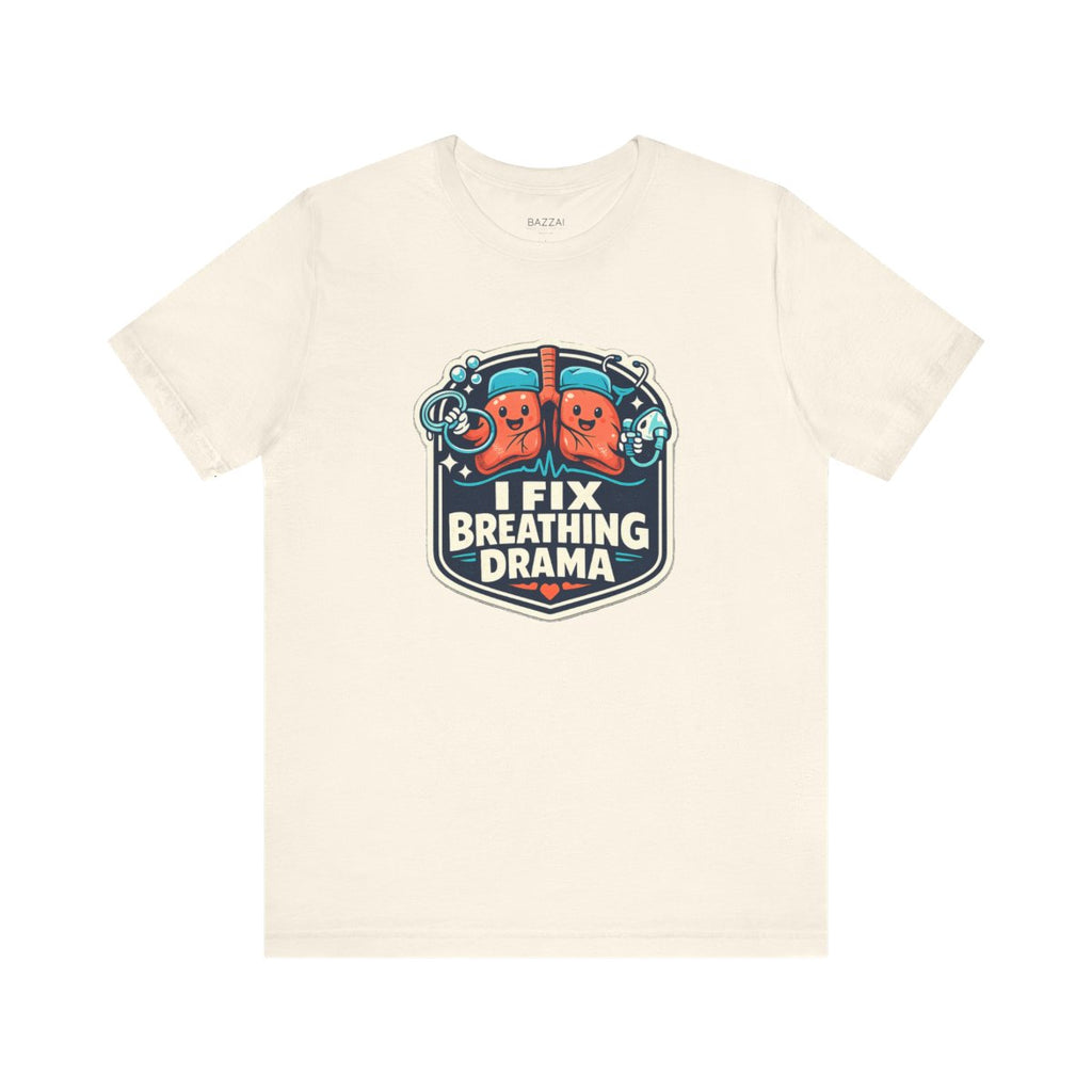Respiratory Therapist Gift T-Shirt — I Fix Breathing Drama — t-shirt design by Hank