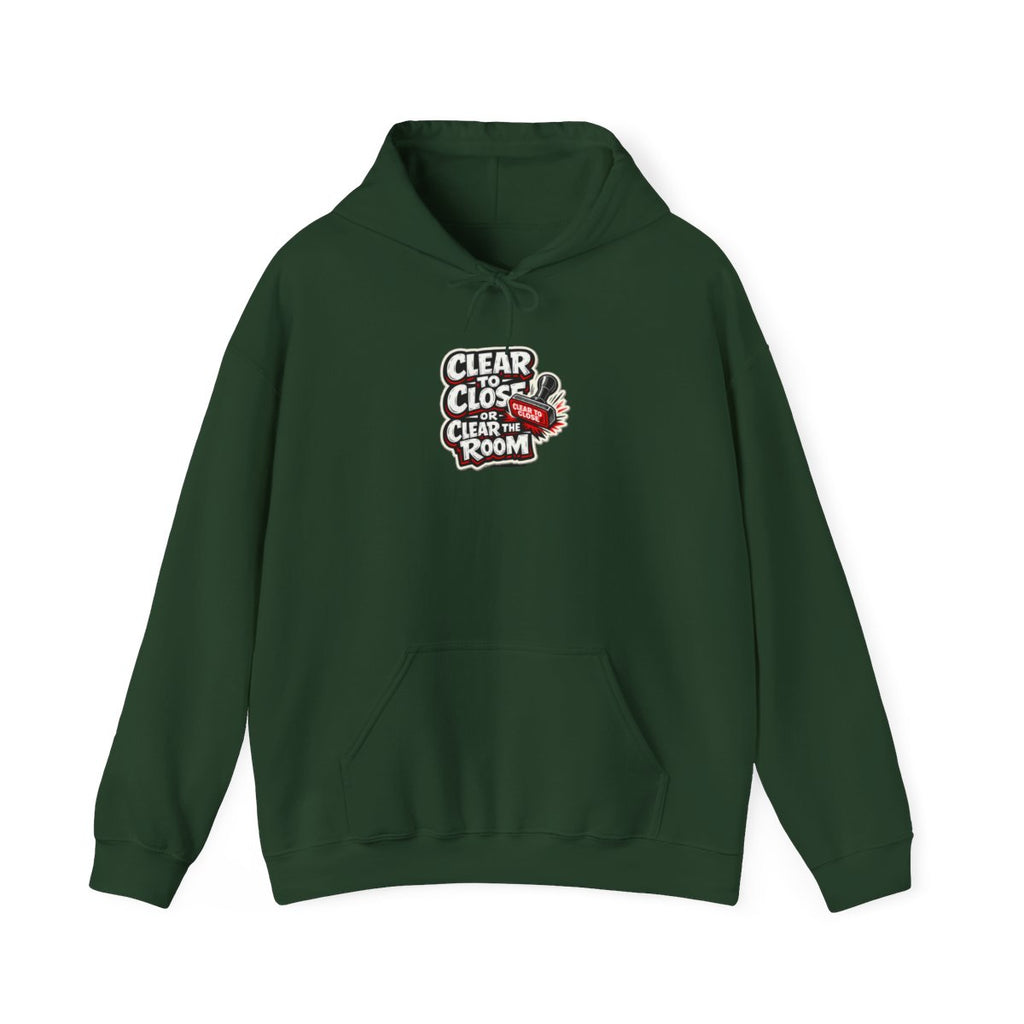 CLEAR TO CLOSE OR CLEAR THE ROOM Hoodie — Forest Green