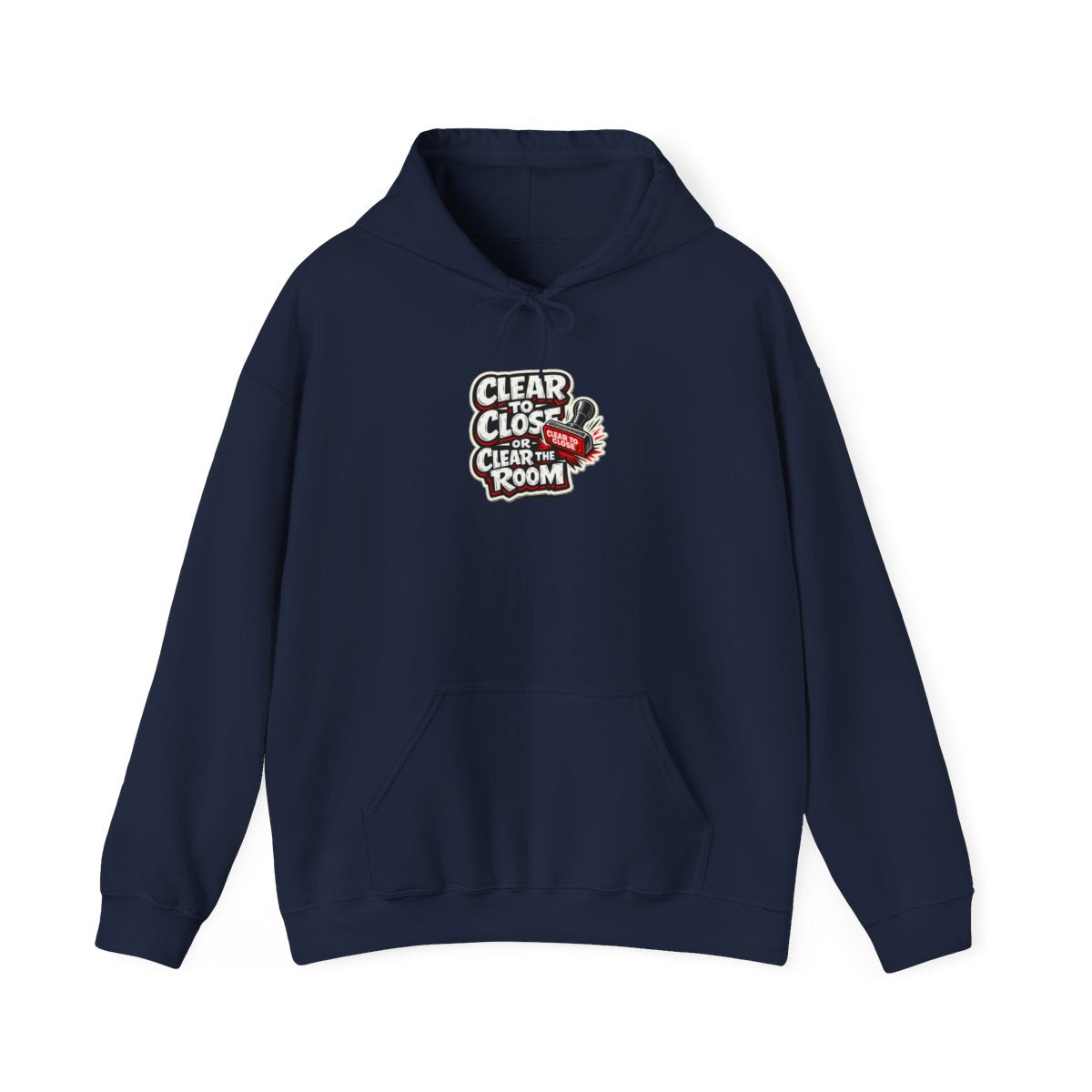 CLEAR TO CLOSE OR CLEAR THE ROOM Hoodie — Navy