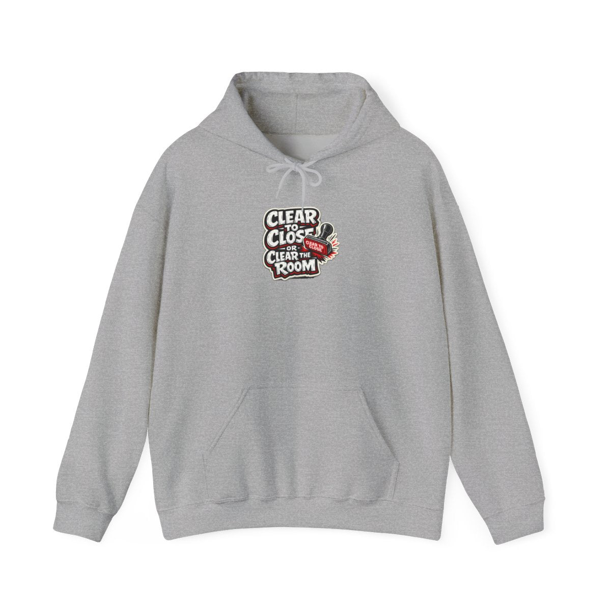 CLEAR TO CLOSE OR CLEAR THE ROOM Hoodie — Sport Grey