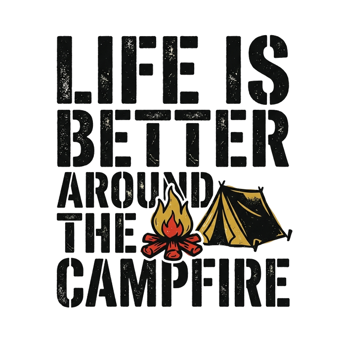 LIFE IS BETTER AROUND THE CAMPFIRE — Modern Text Tee