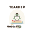 TEACHER MODE: ON