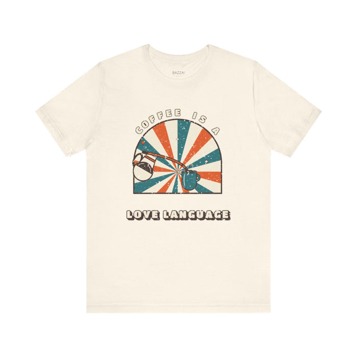 Coffee Lover Gift Idea T-Shirt — Coffee Is a Love Language