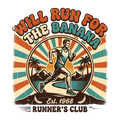 WILL RUN FOR THE BANANA
