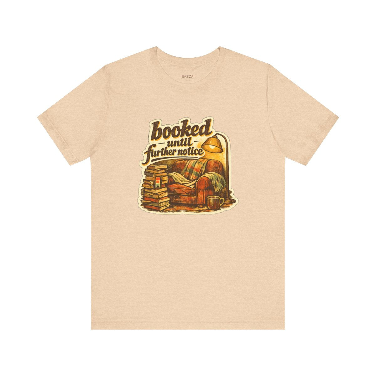 Bookish Gift T-Shirt — Booked Until Further Notice — books t-shirt design by Margaux