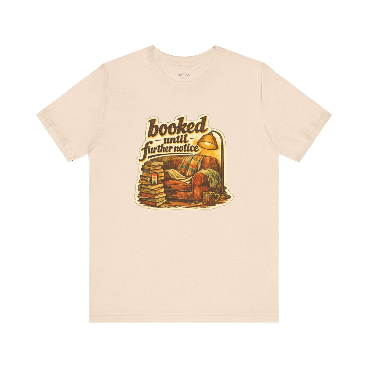 Bookish Gift T-Shirt — Booked Until Further Notice — books t-shirt design by Margaux