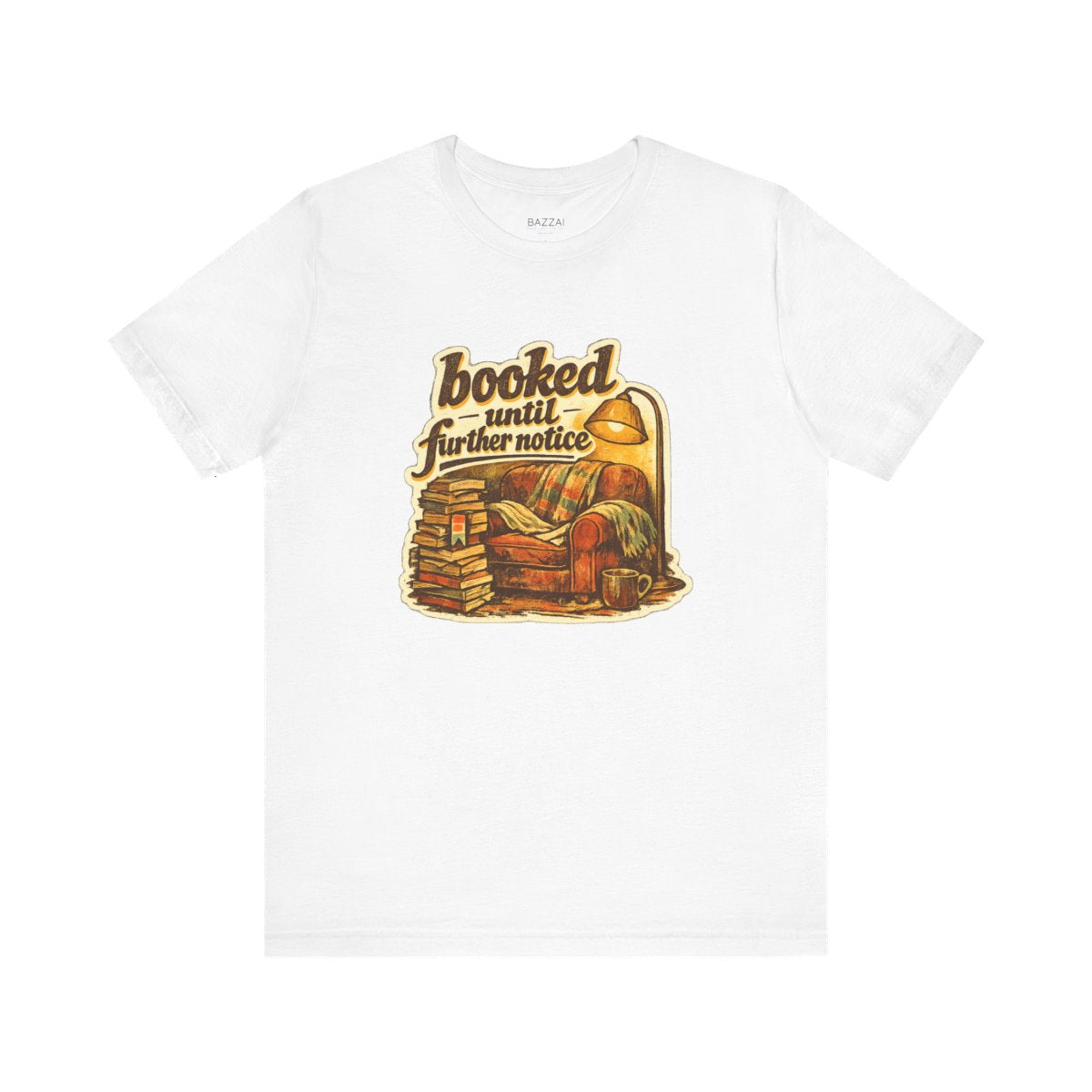 Bookish Gift T-Shirt — Booked Until Further Notice — books t-shirt design by Margaux