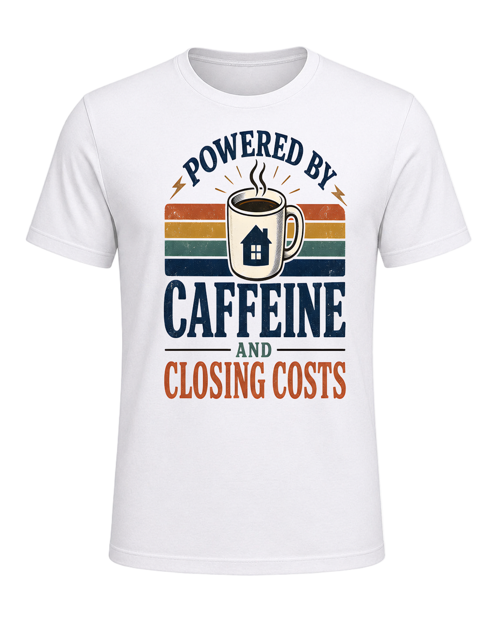 POWERED BY CAFFEINE AND CLOSING COSTS — White
