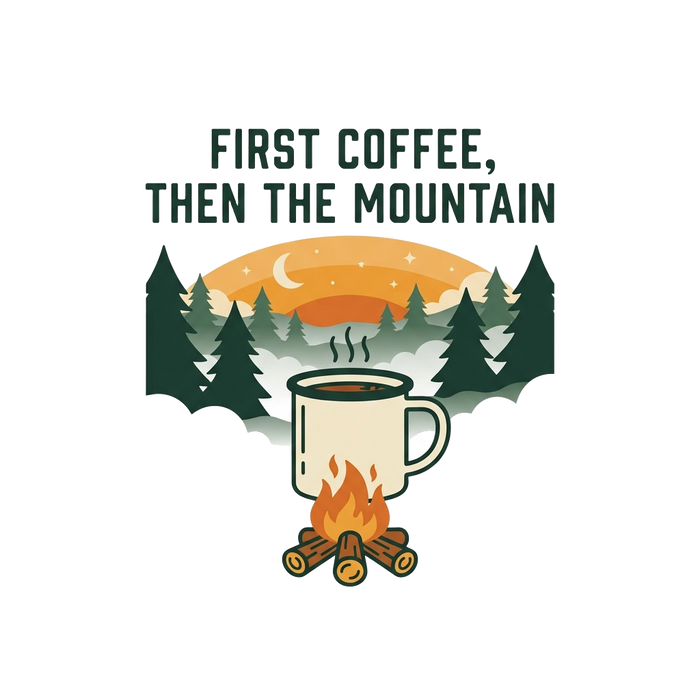 First Coffee, Then the Mountain