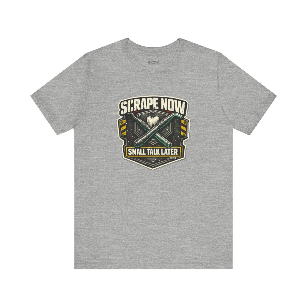 Funny Hygienist T-Shirt — Scrape Now Small Talk Later — t-shirt design by Hank
