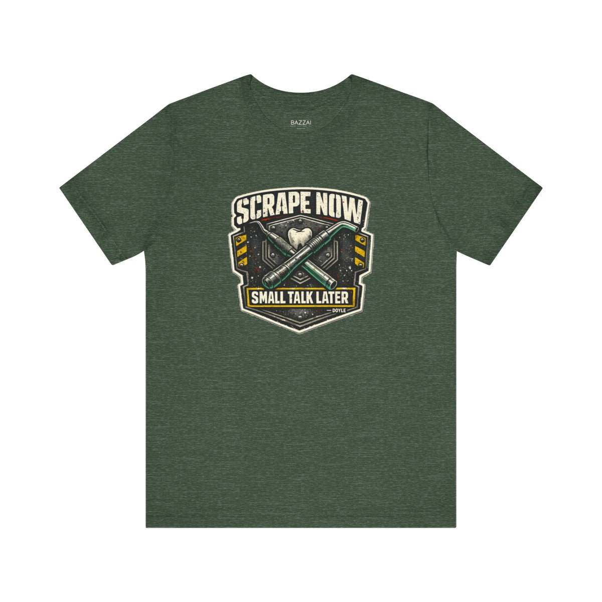 Funny Hygienist T-Shirt — Scrape Now Small Talk Later — t-shirt design by Hank