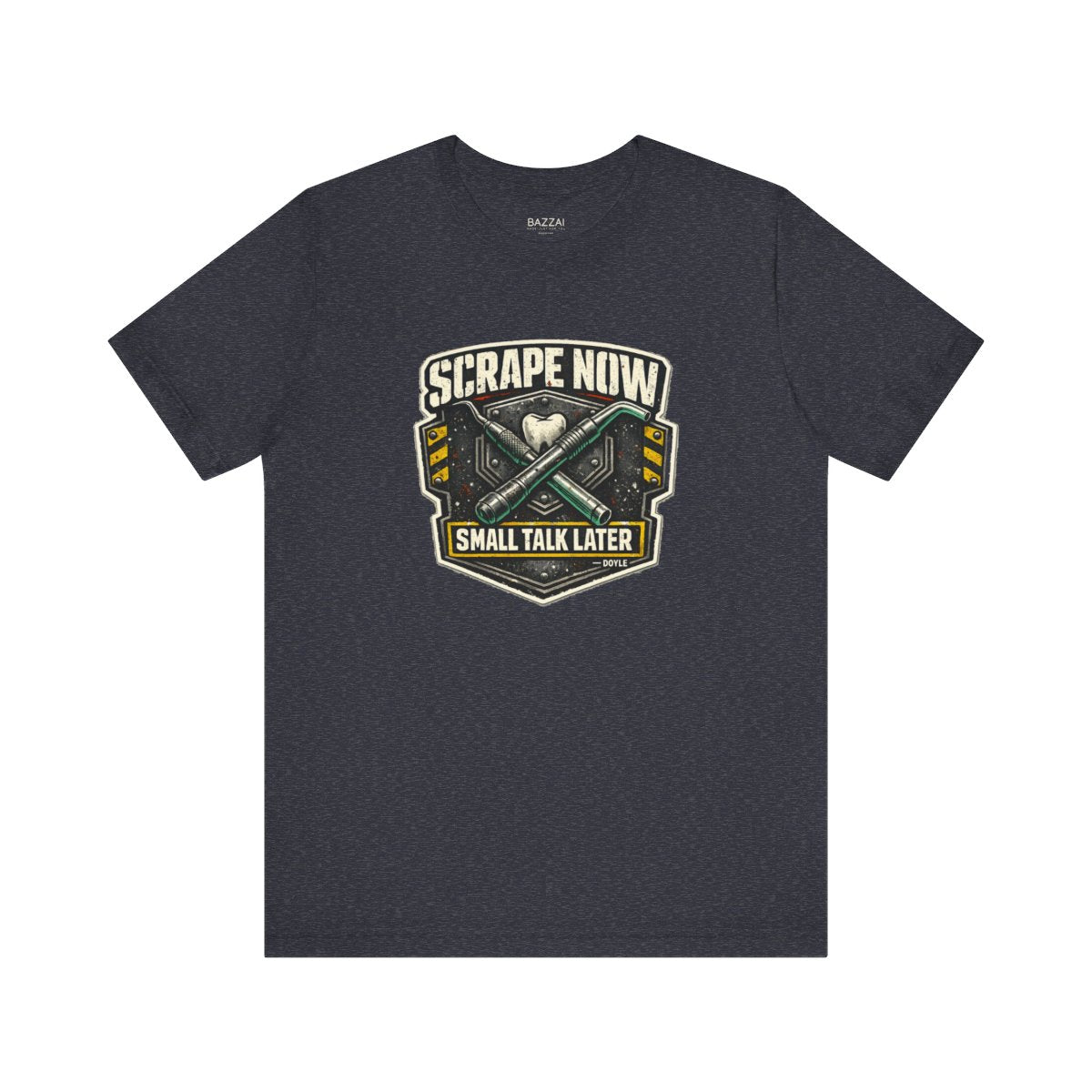Funny Hygienist T-Shirt — Scrape Now Small Talk Later — t-shirt design by Hank