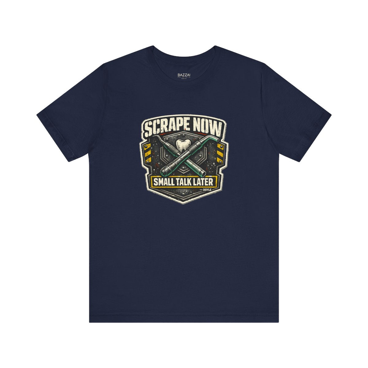 Funny Hygienist T-Shirt — Scrape Now Small Talk Later — t-shirt design by Hank