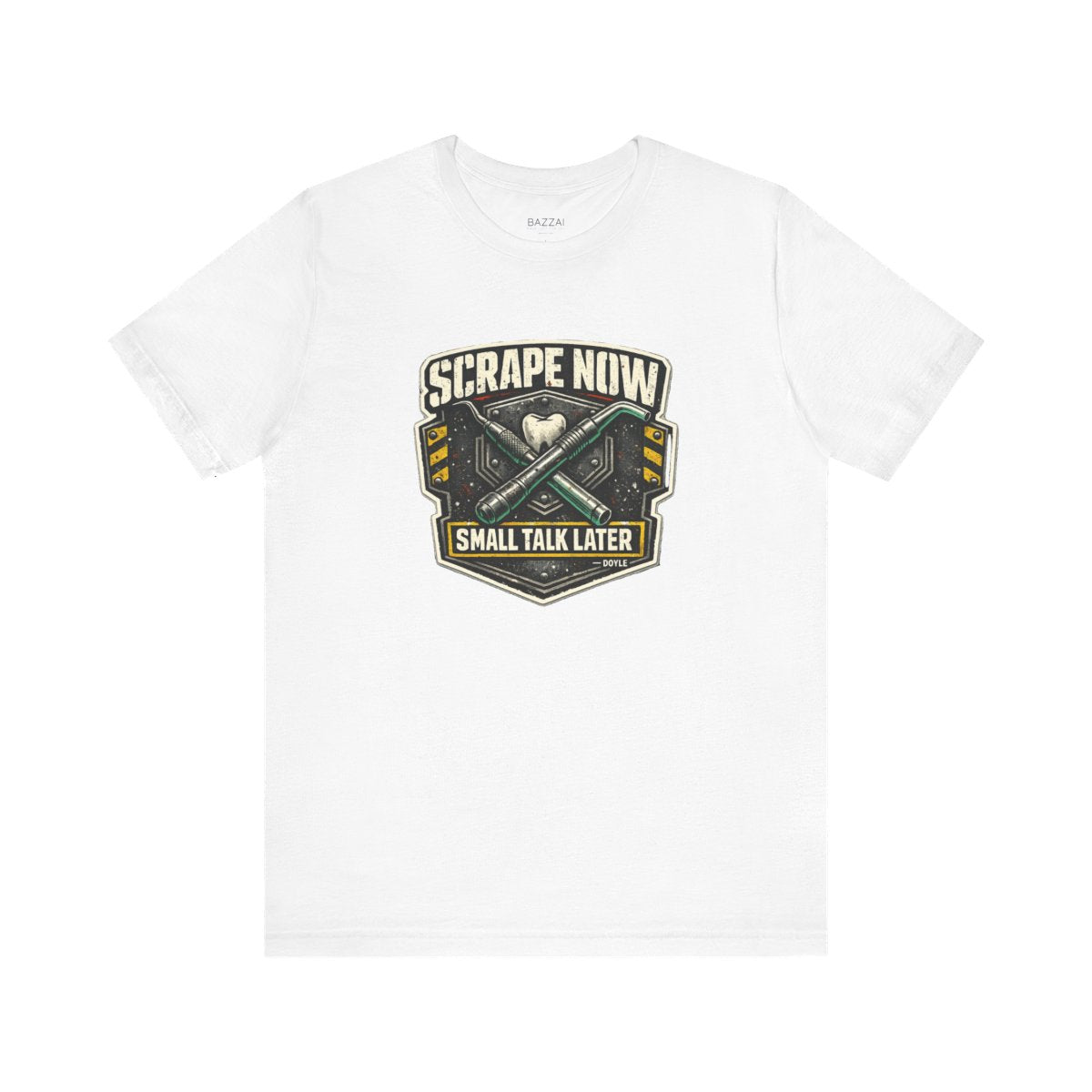 Funny Hygienist T-Shirt — Scrape Now Small Talk Later — t-shirt design by Hank