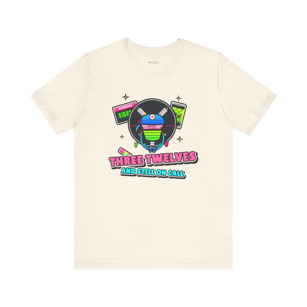 Nurse Practitioner T-Shirt — Three Twelves and Still on Call — t-shirt design