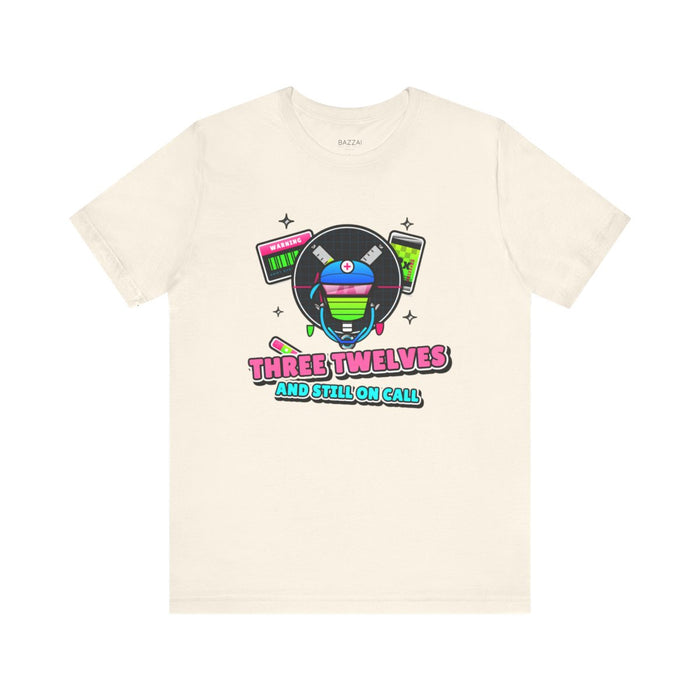 Nurse Practitioner T-Shirt — Three Twelves and Still on Call