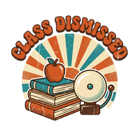 Teacher Gift T-Shirt — Class Dismissed