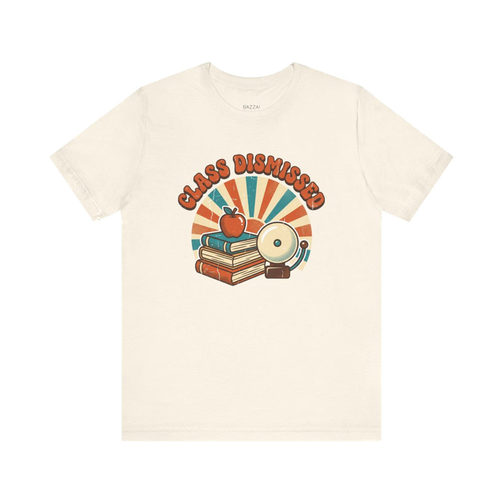 Teacher Gift T-Shirt — Class Dismissed — t-shirt design