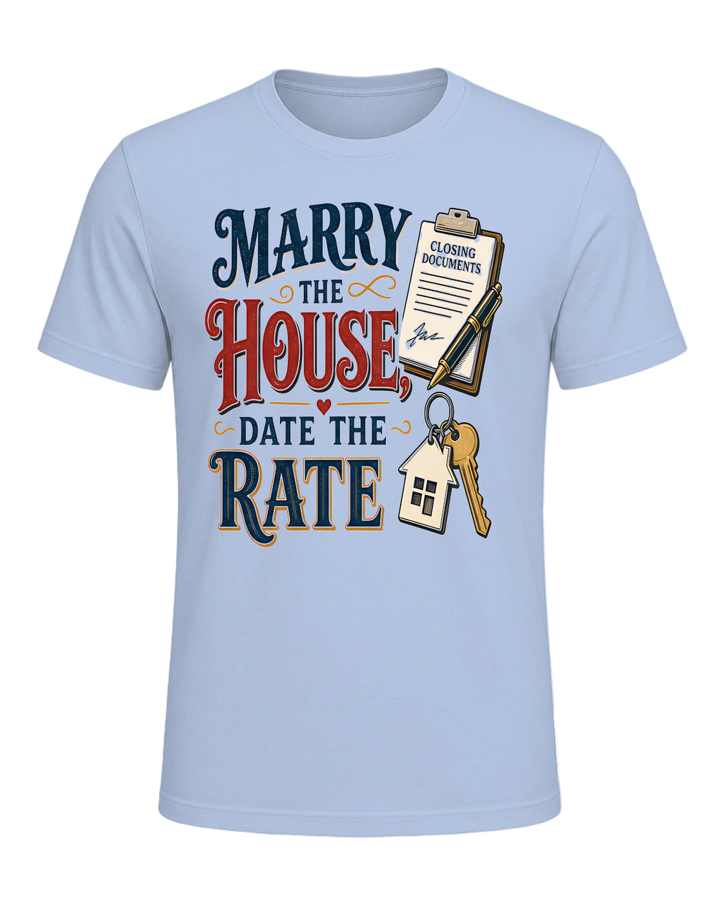 MARRY THE HOUSE, DATE THE RATE — Baby Blue