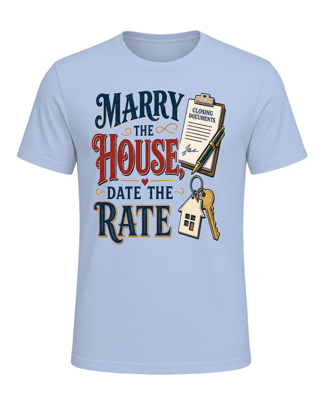 MARRY THE HOUSE, DATE THE RATE — Baby Blue
