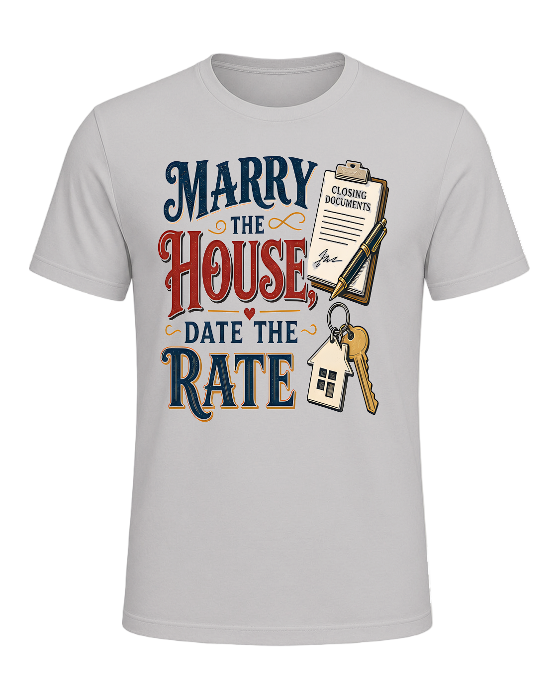 MARRY THE HOUSE, DATE THE RATE — Silver