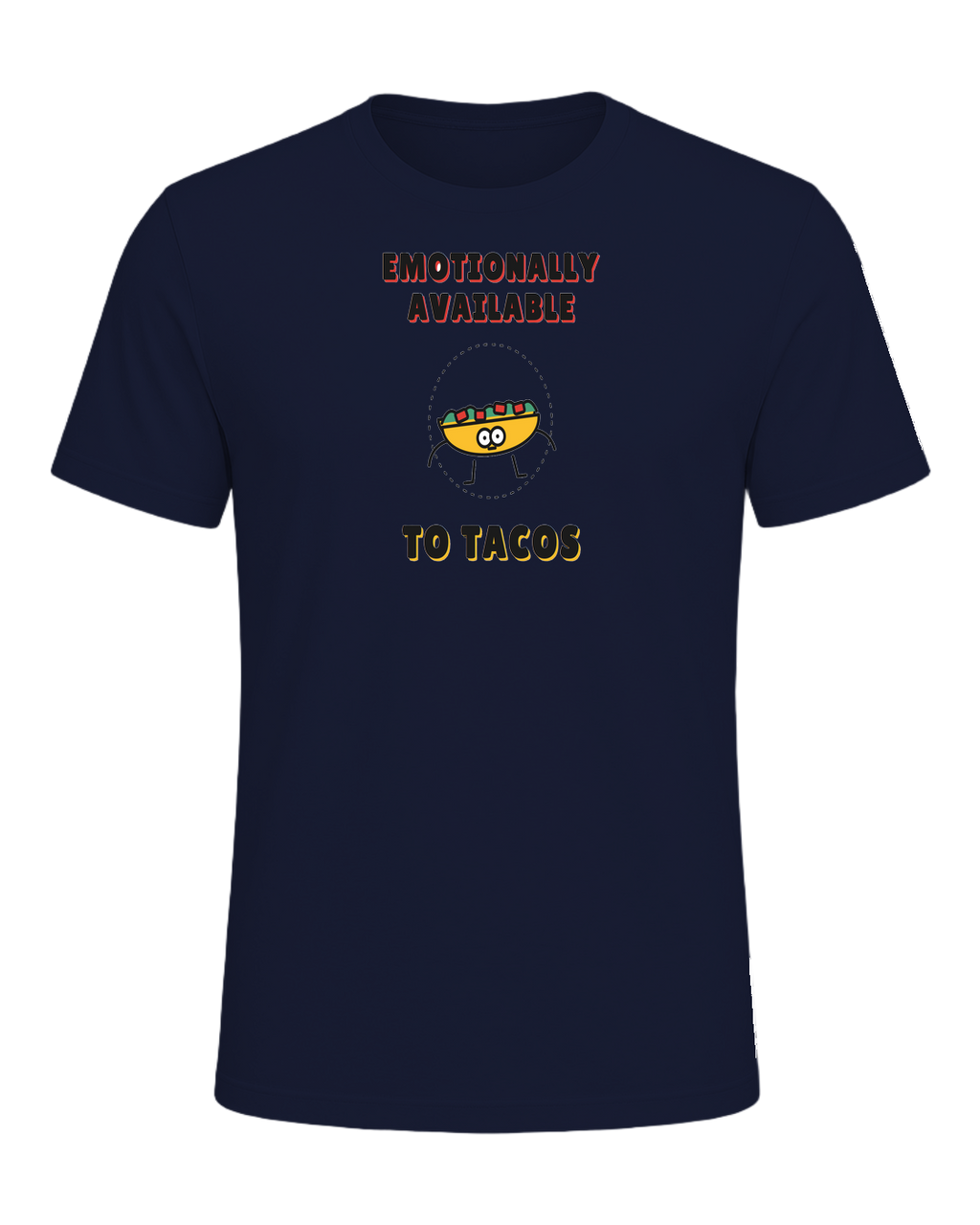 EMOTIONALLY AVAILABLE TO TACOS — Navy