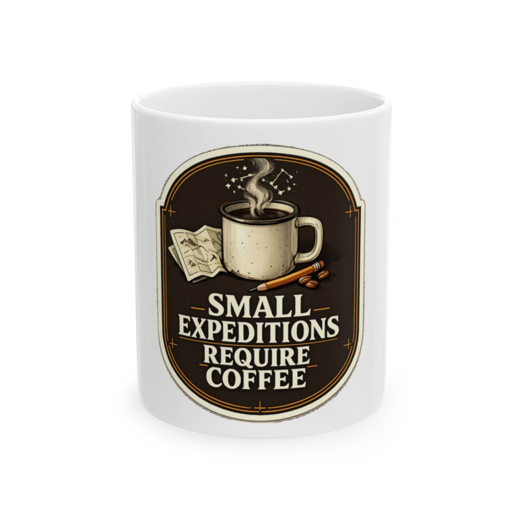 Small Expeditions Require Coffee Tee Mug