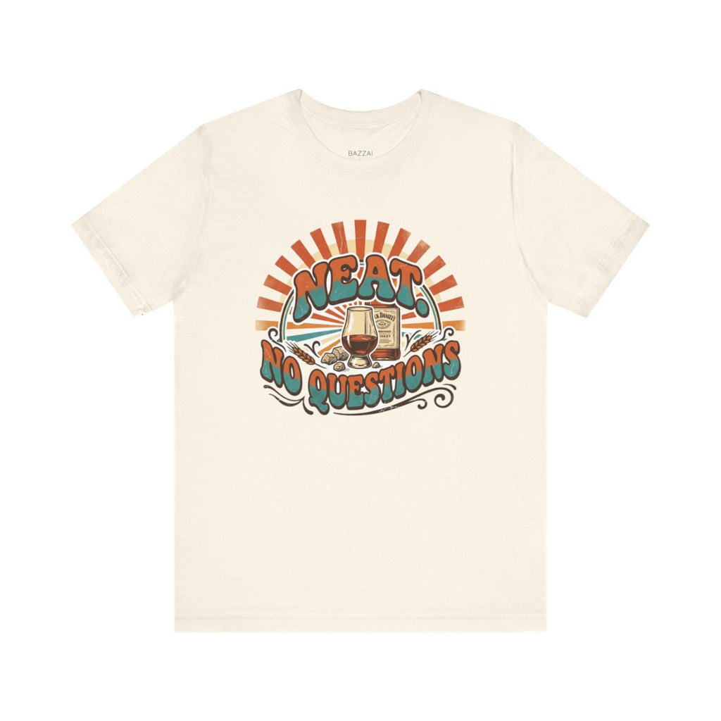 Whiskey Lover T-Shirt — Neat. No Questions — t-shirt design