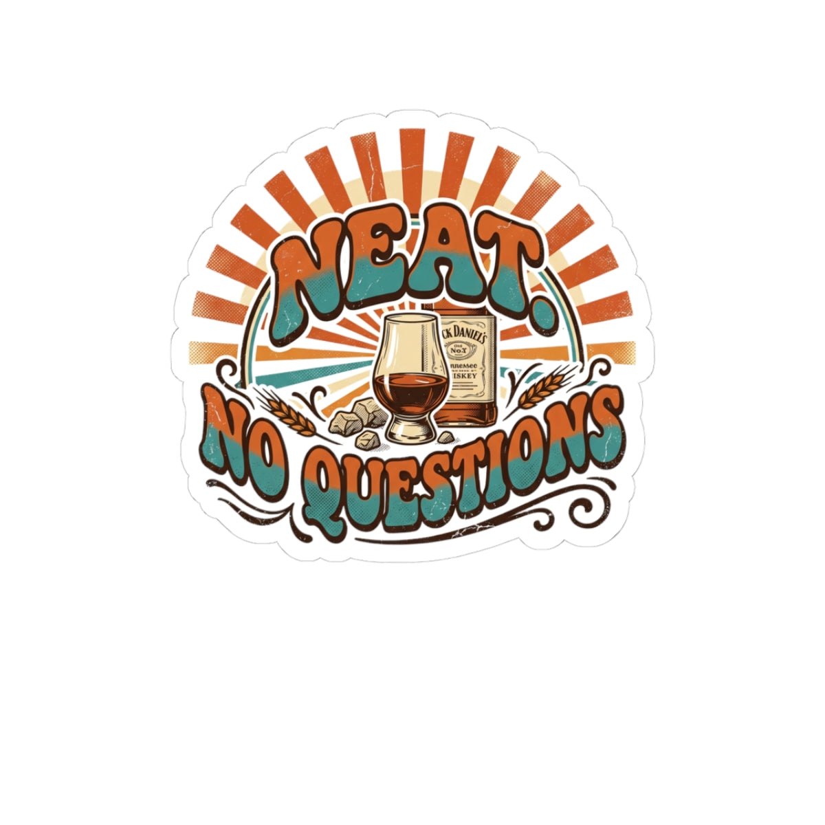 Whiskey Lover Sticker — Neat. No Questions — sticker design