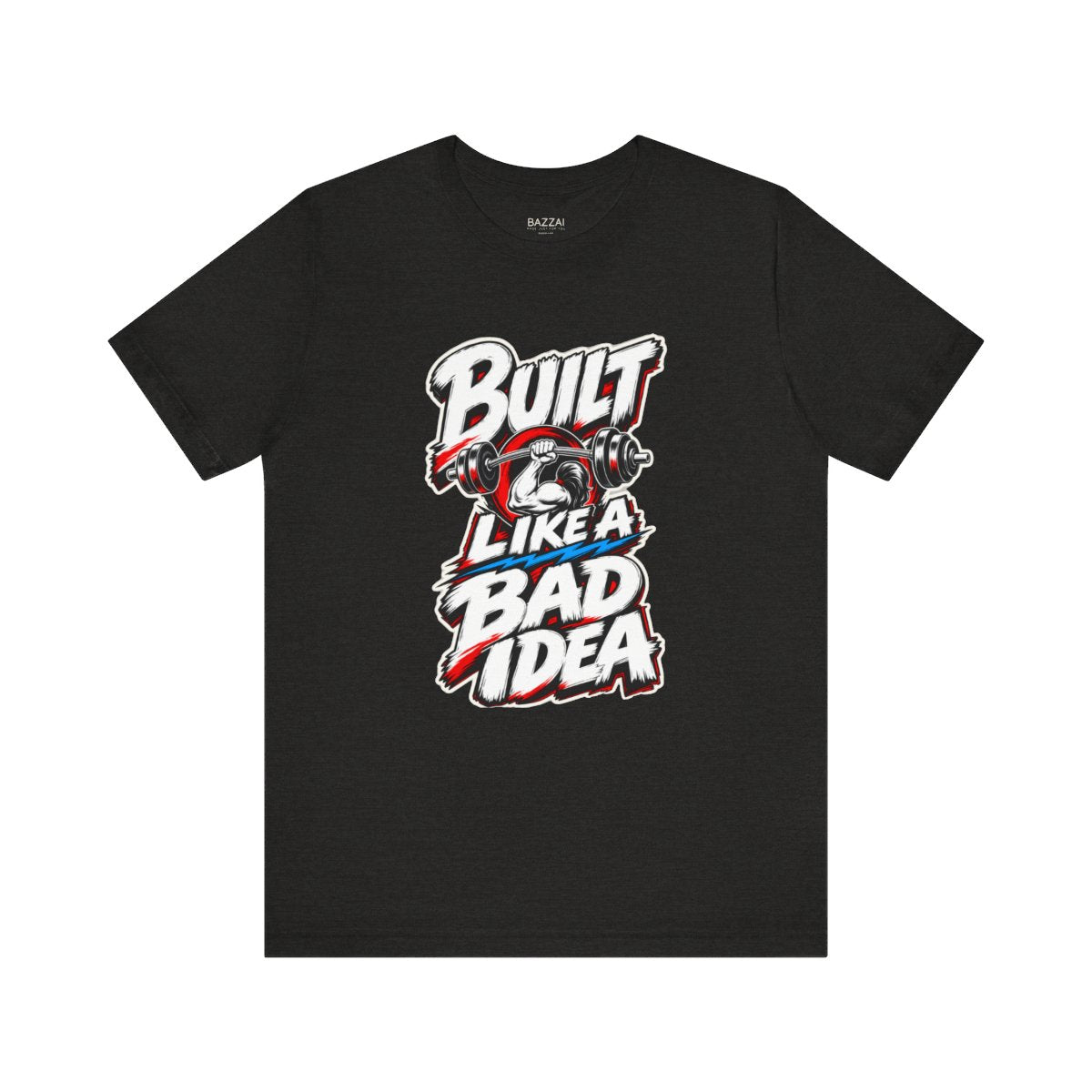 Lifting Humor T-Shirt — Built Like a Bad Idea Gym — t-shirt design by Reggie
