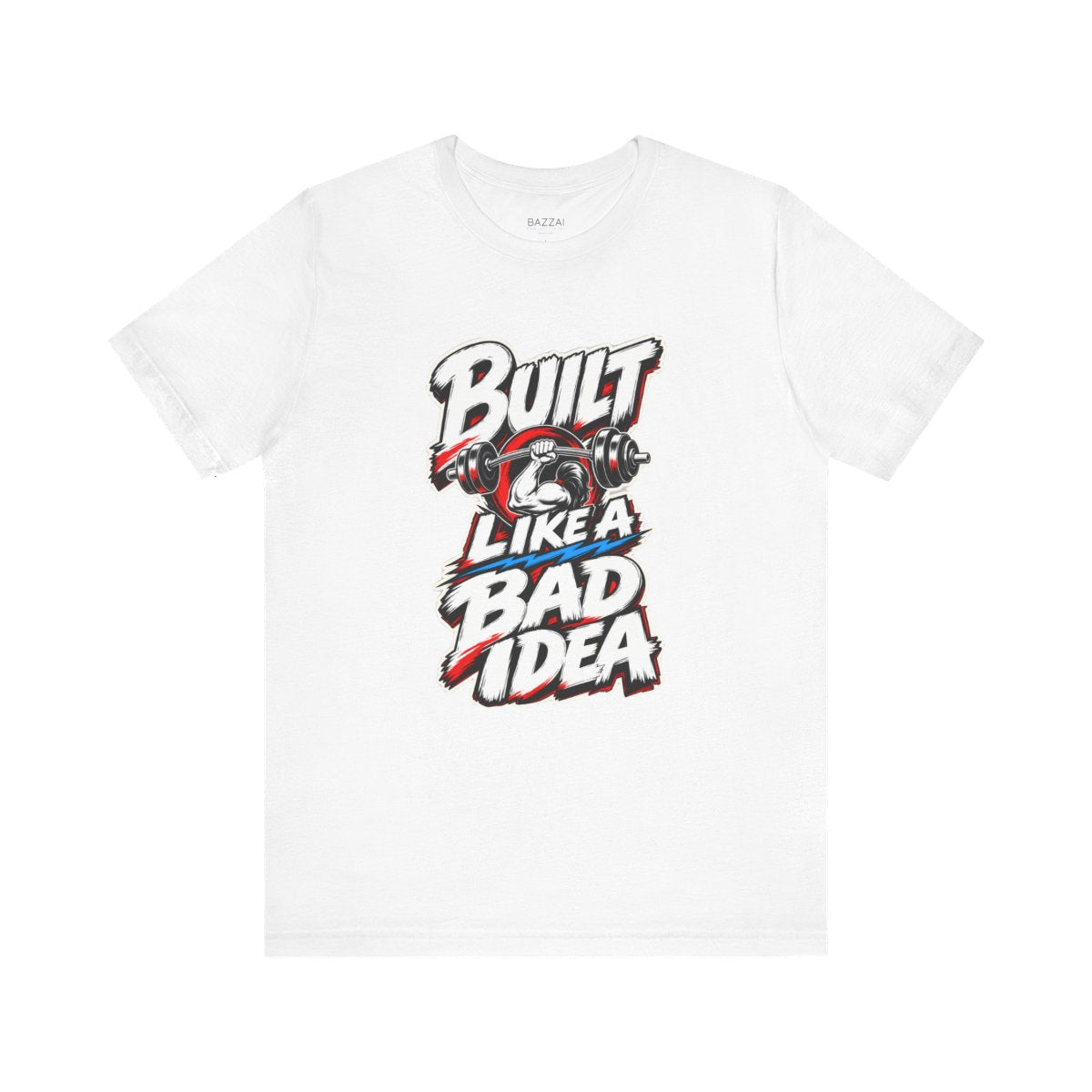 Lifting Humor T-Shirt — Built Like a Bad Idea Gym — t-shirt design by Reggie