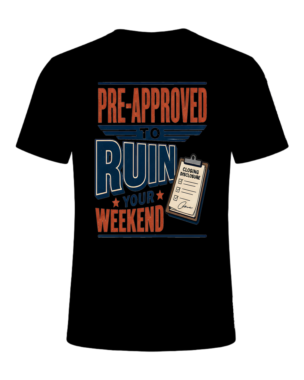 PRE-APPROVED TO RUIN YOUR WEEKEND — Black