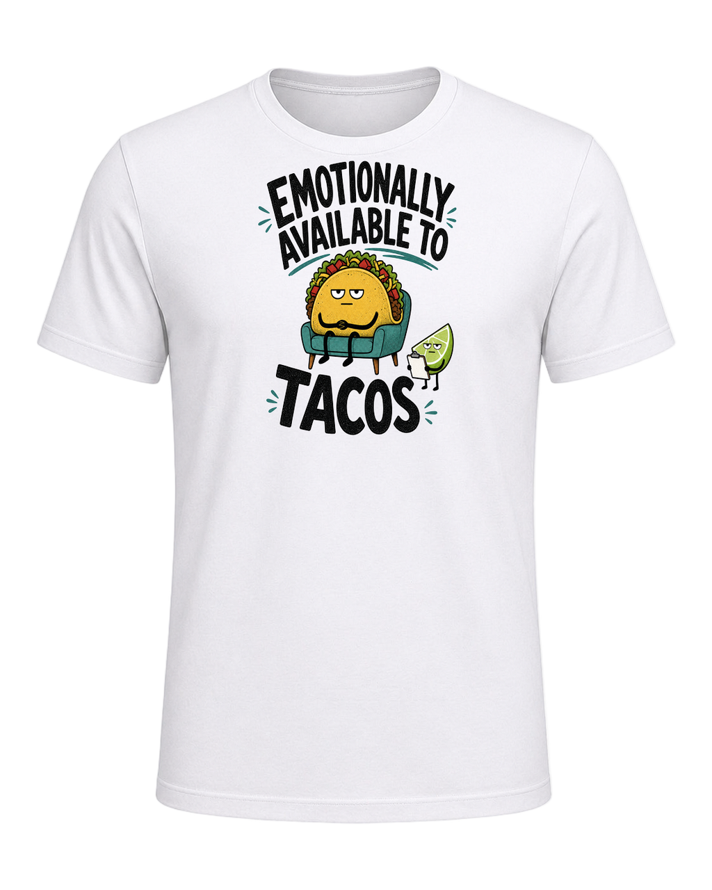 EMOTIONALLY AVAILABLE TO TACOS — White