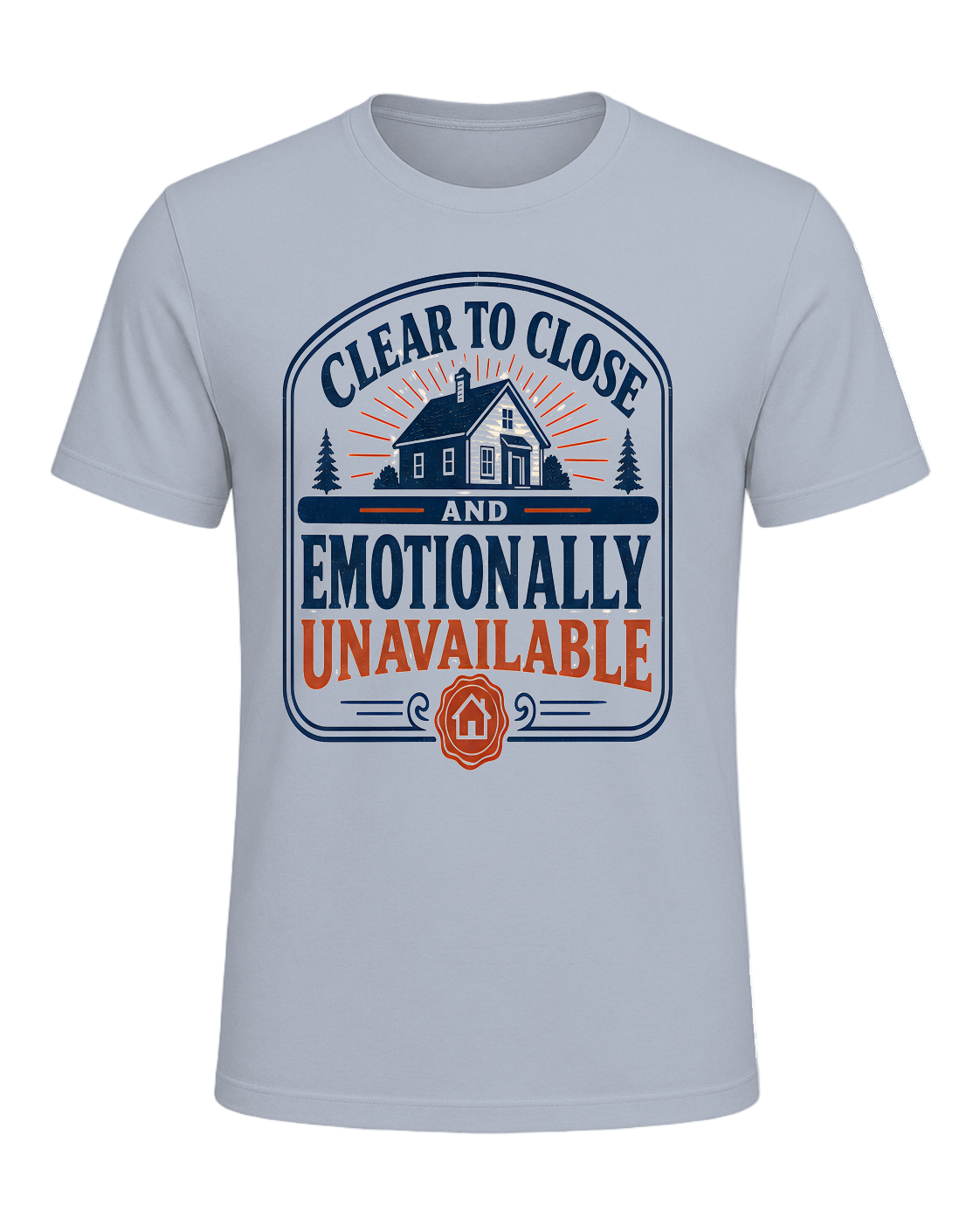 CLEAR TO CLOSE AND EMOTIONALLY UNAVAILABLE — Light Blue
