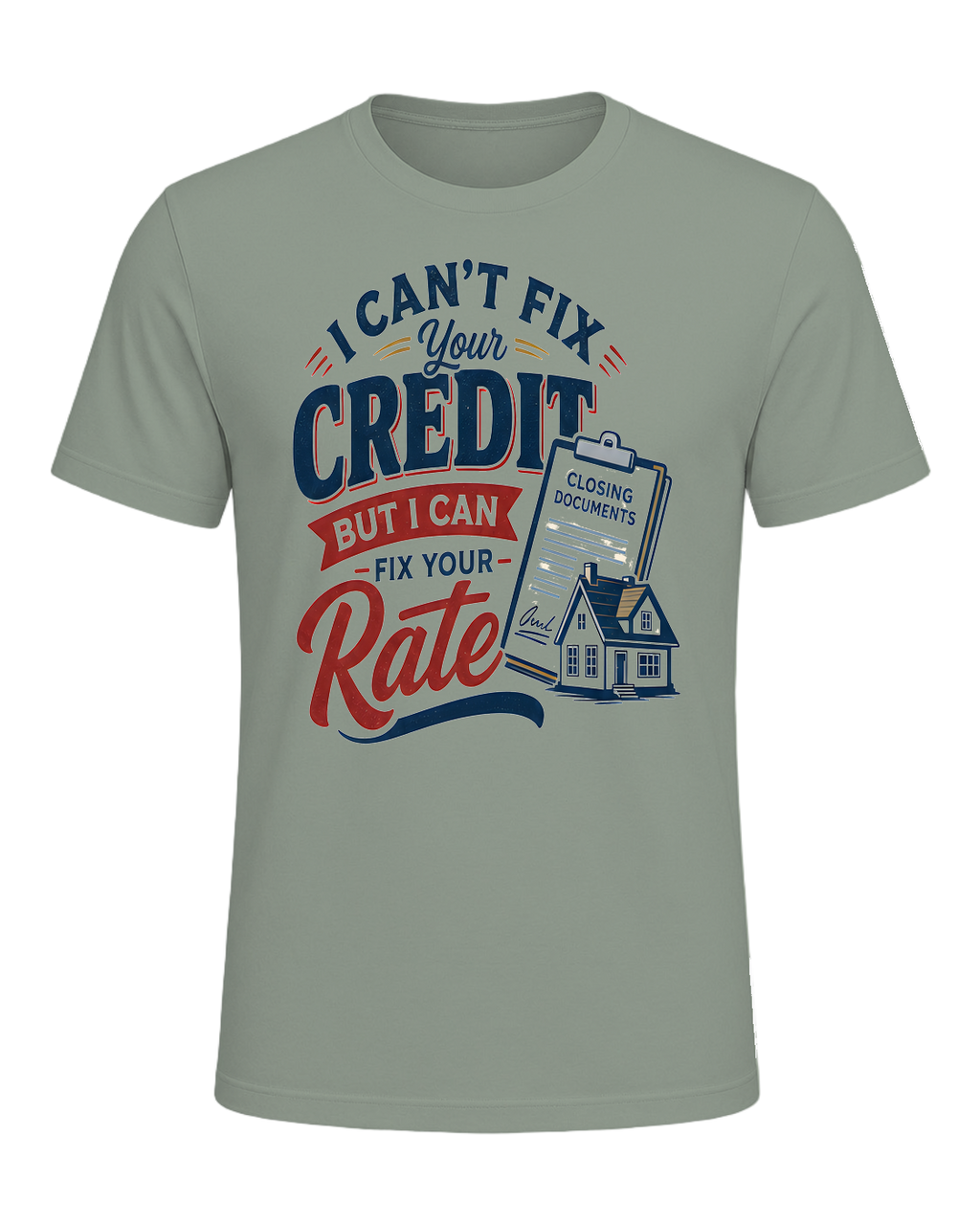 I CAN'T FIX YOUR CREDIT BUT I CAN FIX YOUR RATE — Sage