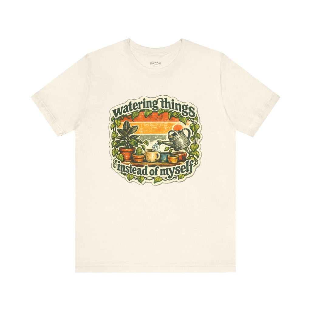 Plant Therapy T-Shirt — Watering Things Instead of Myself — plant mom t-shirt design by Margaux