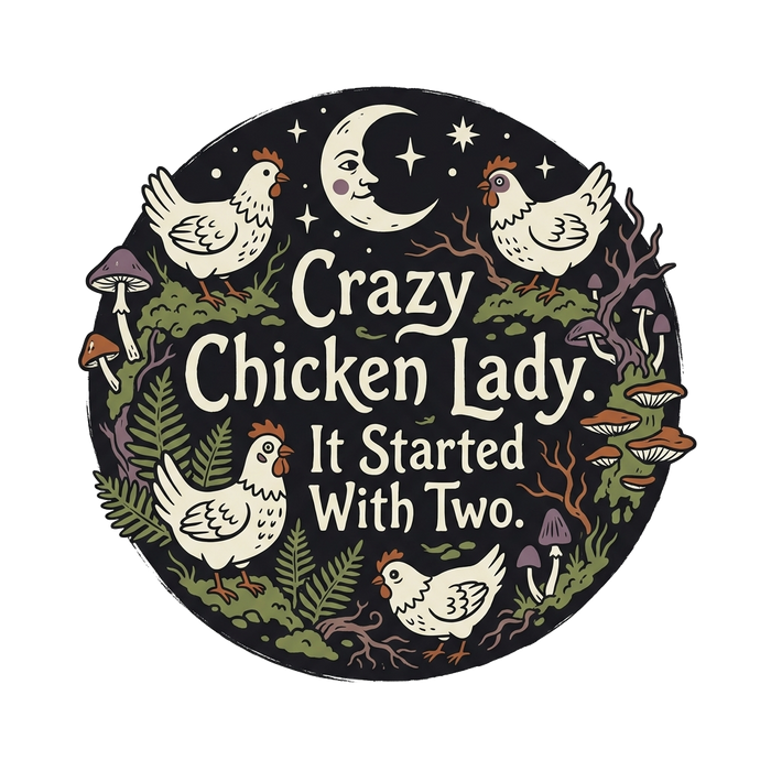 Crazy Chicken Lady. It Started With Two. — Moody Art