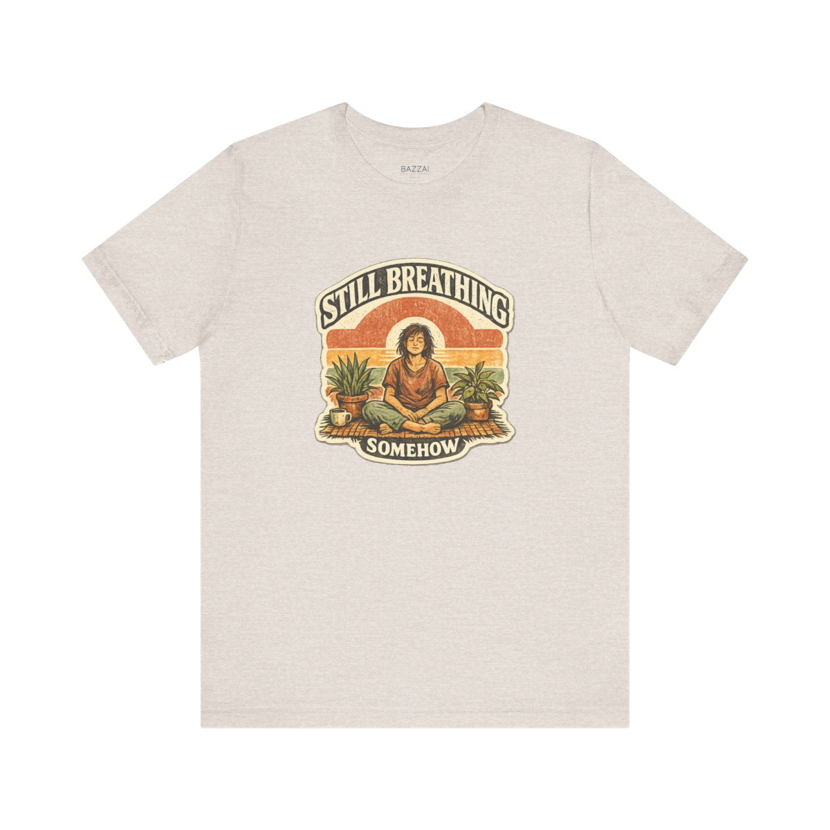 Funny Burnout T-Shirt — Still Breathing, Somehow — meditation mindful t-shirt design by Margaux
