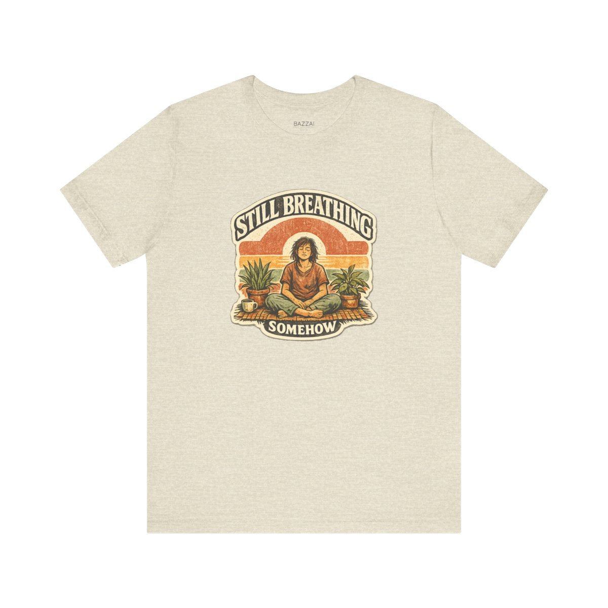 Funny Burnout T-Shirt — Still Breathing, Somehow — meditation mindful t-shirt design by Margaux