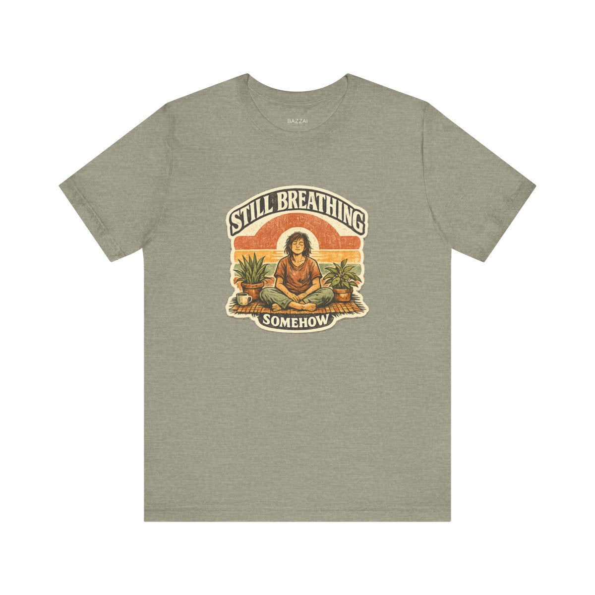 Funny Burnout T-Shirt — Still Breathing, Somehow — meditation mindful t-shirt design by Margaux