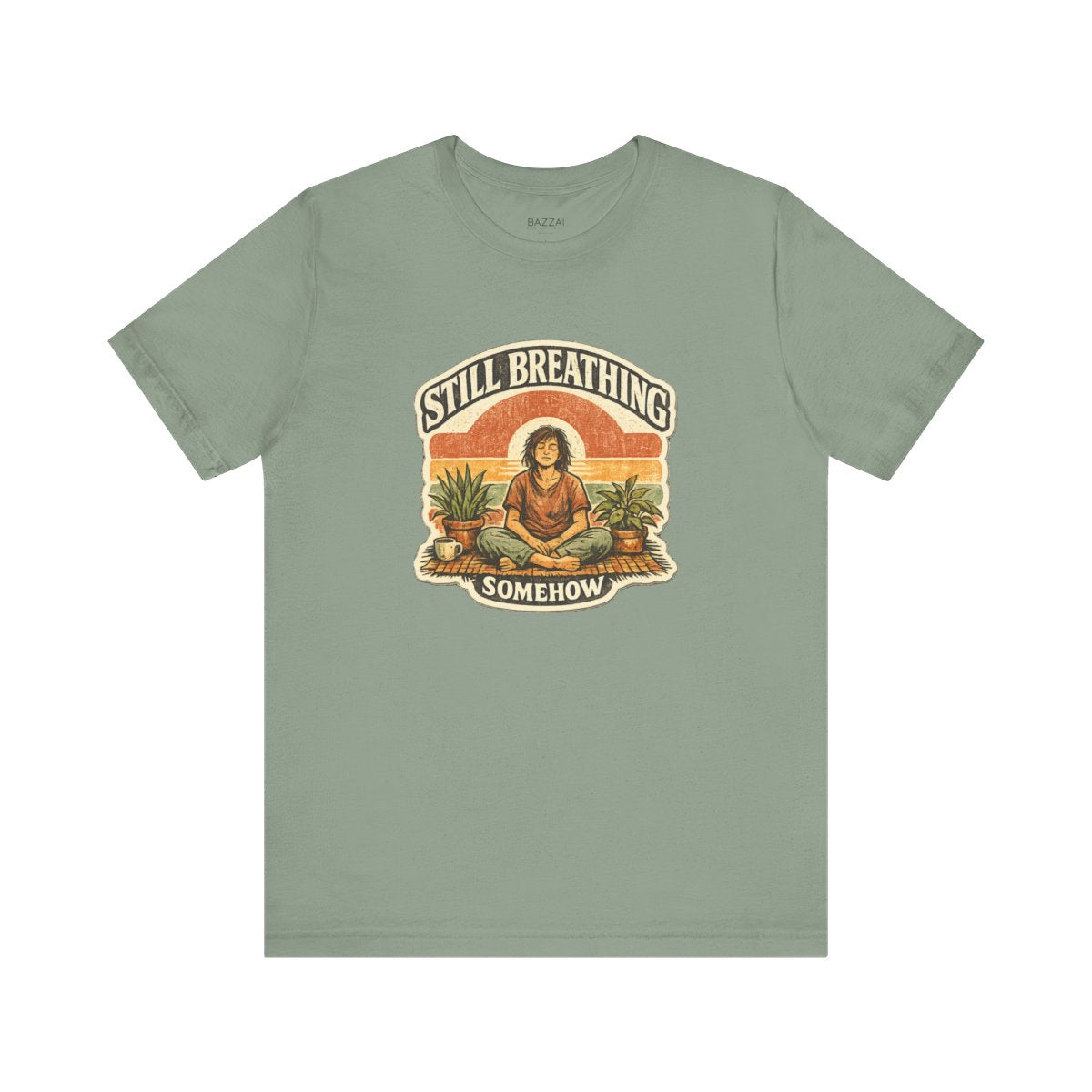 Funny Burnout T-Shirt — Still Breathing, Somehow — meditation mindful t-shirt design by Margaux