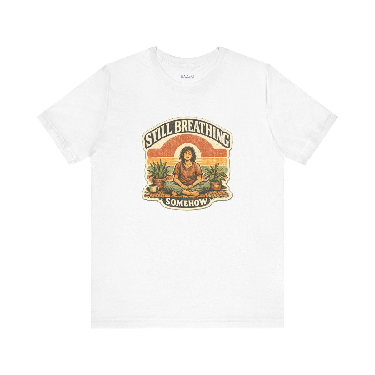 Funny Burnout T-Shirt — Still Breathing, Somehow — meditation mindful t-shirt design by Margaux