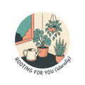 ROOTING FOR YOU (literally)