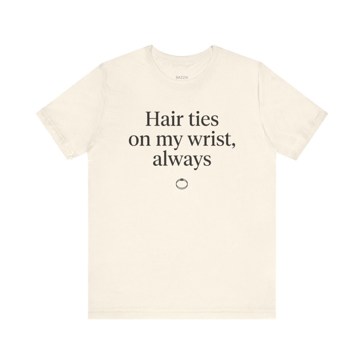 Girl Dad Gift T-Shirt — Hair Ties on My Wrist, Always — girl dad t-shirt design
