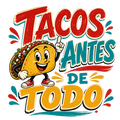 Tacos Antes De Todo