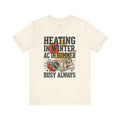 HVAC Life T-Shirt — Heating in Winter, AC in Summer, Busy Always — t-shirt design
