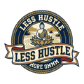 LESS HUSTLE MORE OMMM